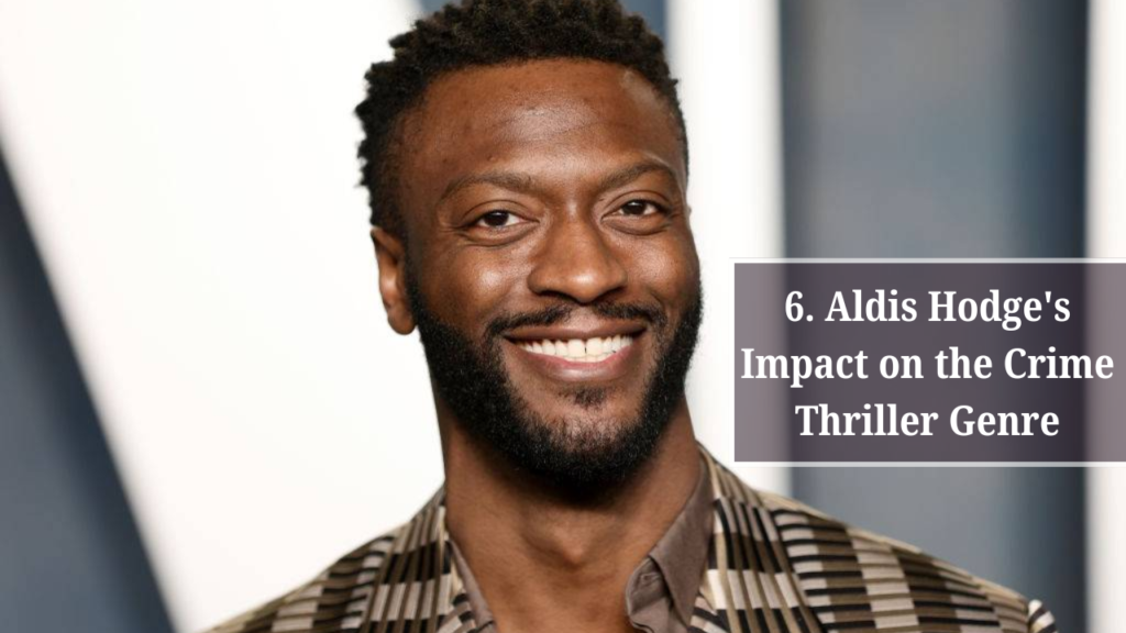 6. Aldis Hodge's Impact on the Crime Thriller Genre