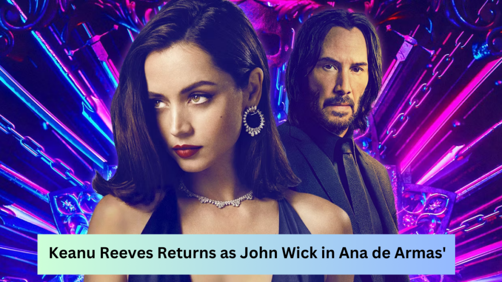 Keanu Reeves Returns as John Wick in Ana de Armas' Action Spinoff 'Ballerina.'