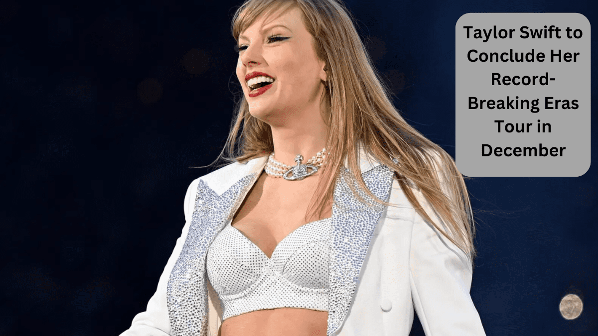 Taylor Swift to Conclude Her Record-Breaking Eras Tour in December