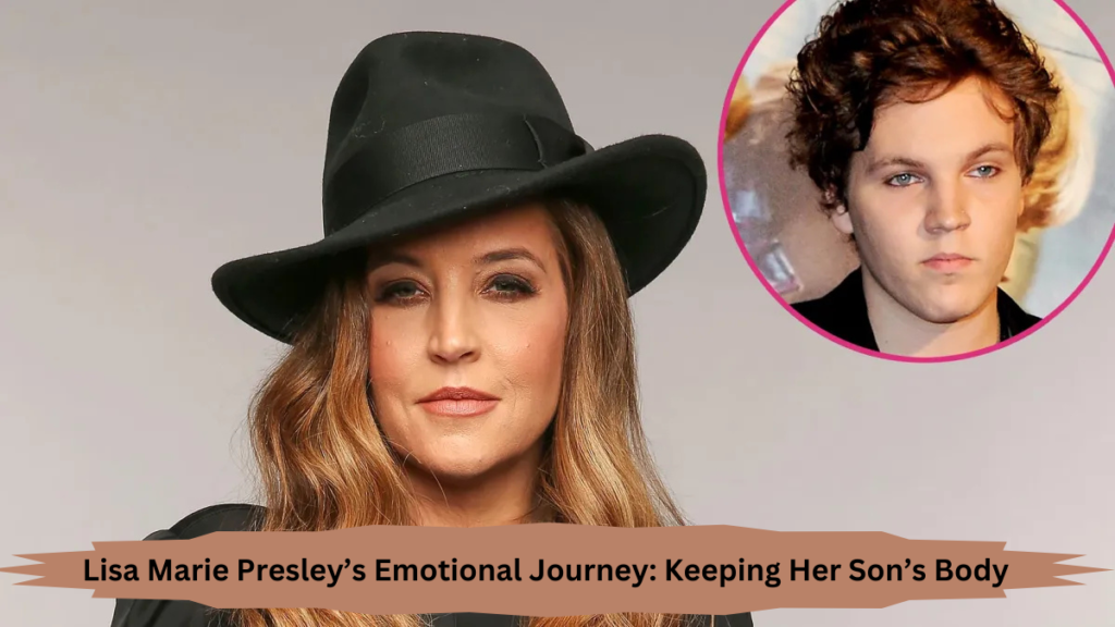 Lisa Marie Presley’s Emotional Journey: Keeping Her Son’s Body at Home for Two Months