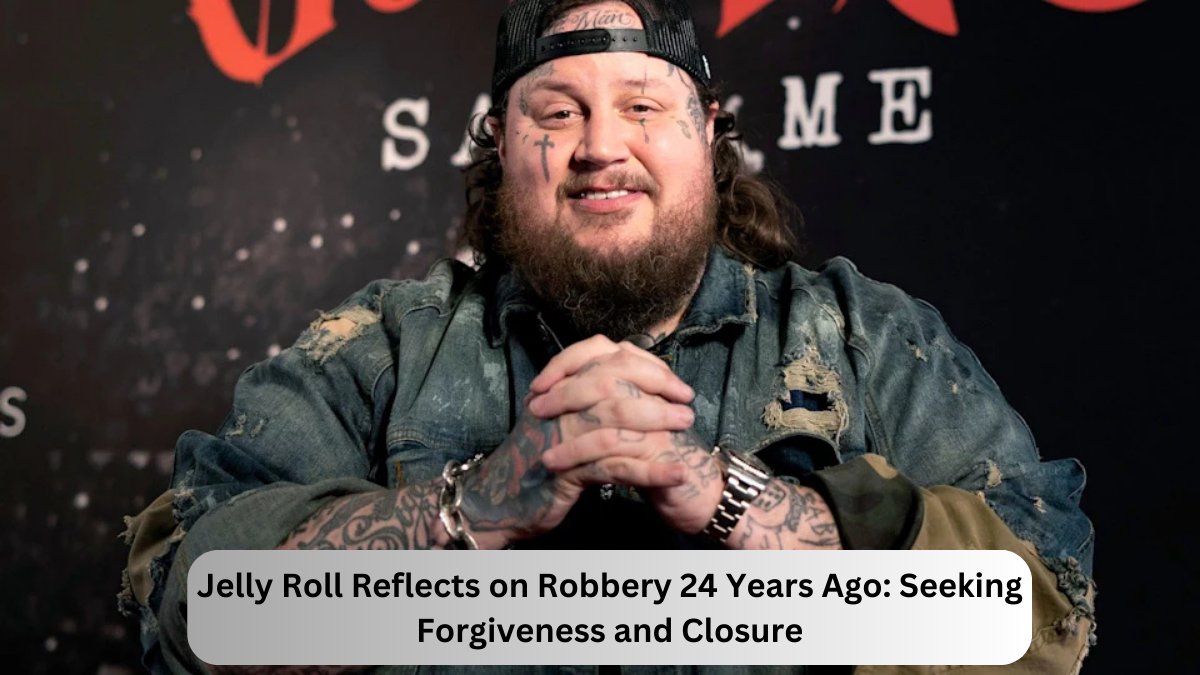 Jelly Roll Reflects on Robbery 24 Years Ago: Seeking Forgiveness and Closure