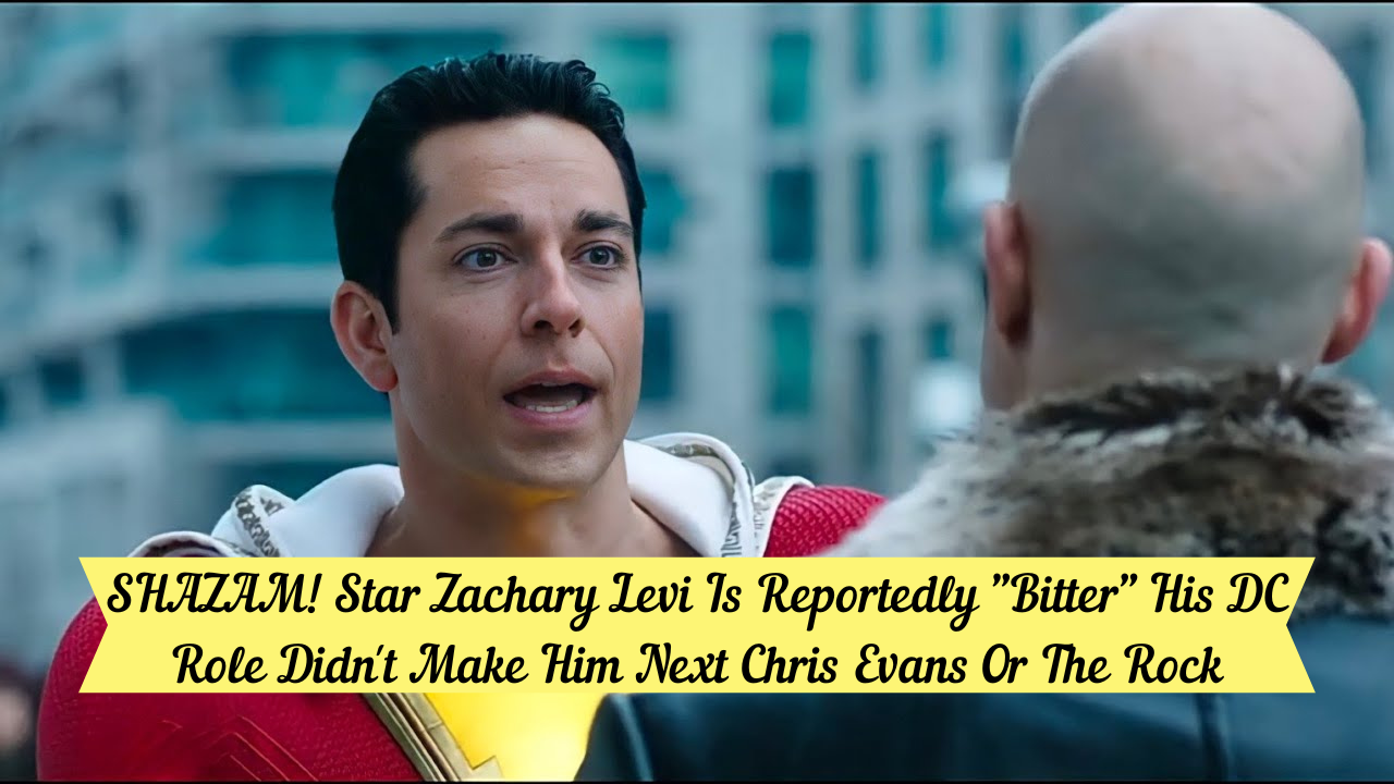 SHAZAM! Zachary Levi is “Bitter” that his DC role didn’t make him Chris Evans or The Rock.