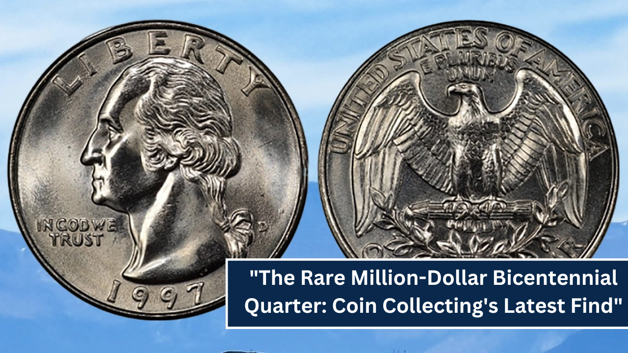 The Rare Million-Dollar Bicentennial Quarter Coin Collecting's Latest Find